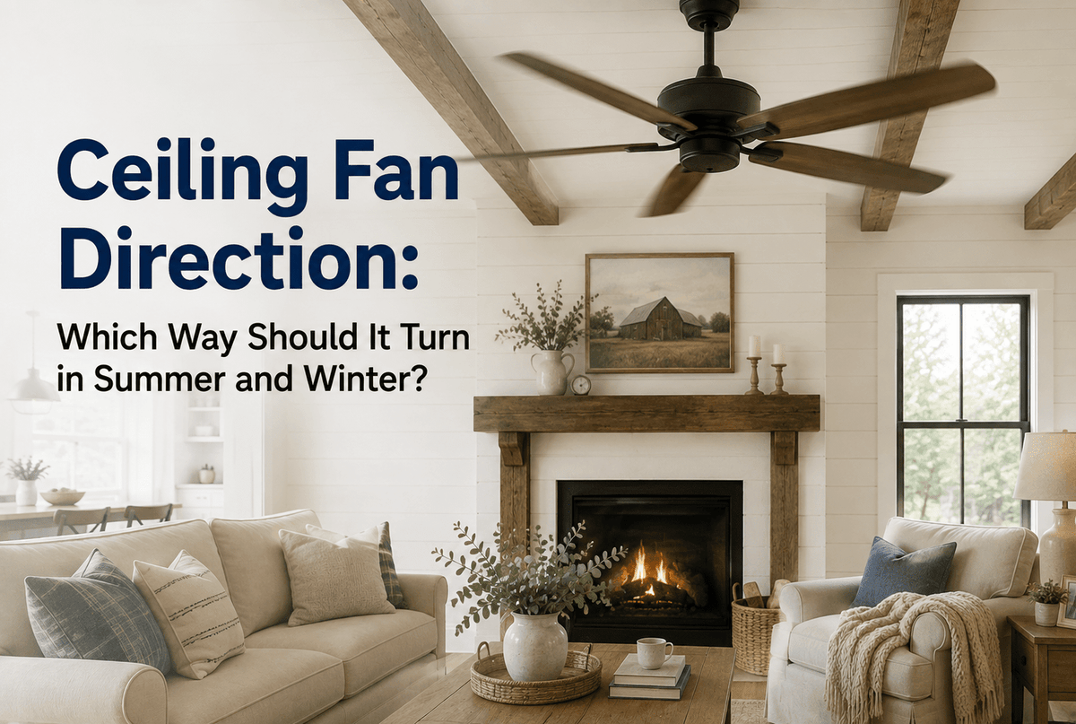 Ceiling Fan Direction: Which Way Should It Turn in Summer and Winter? - Flyachilles
